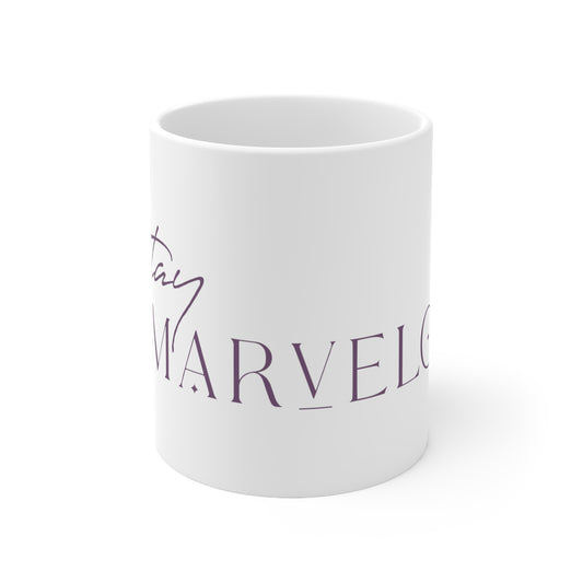 Stay Marvelous Ceramic Mug 11oz